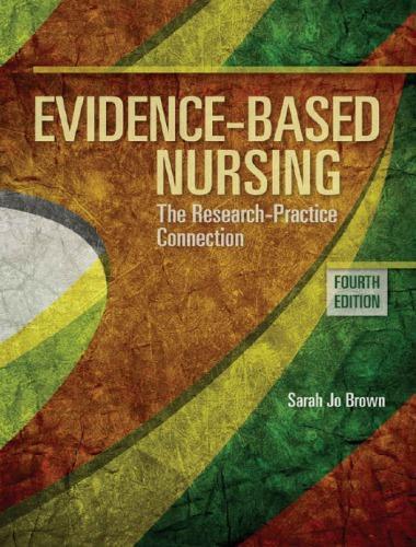 Evidence Based Nursing The Research Practice Connection 4Th Edition ...