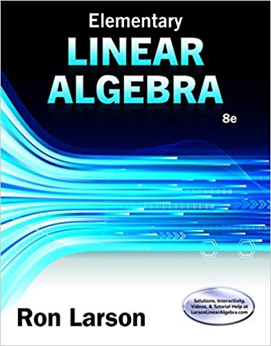 Elementary Linear Algebra 8th Edition by Ron Larson – TUNED IN, LLC