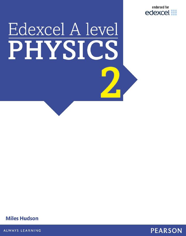 Edexcel A Level Physics 2015 Miles Hudson – TUNED IN, LLC