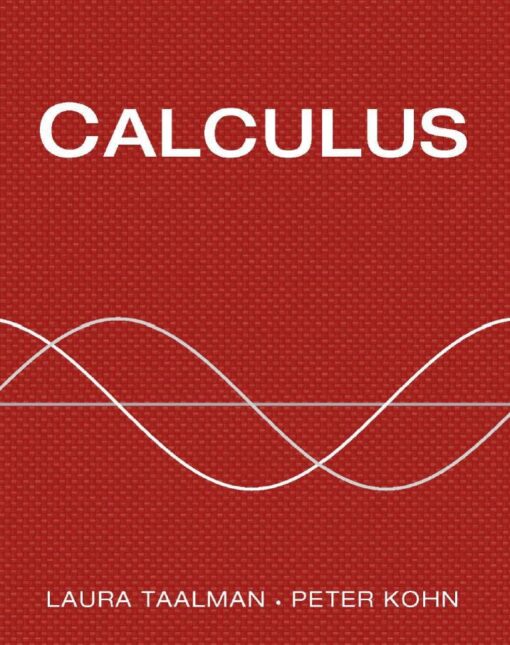 Calculus 1st 1E Laura Taalman Peter Kohn – TUNED IN, LLC