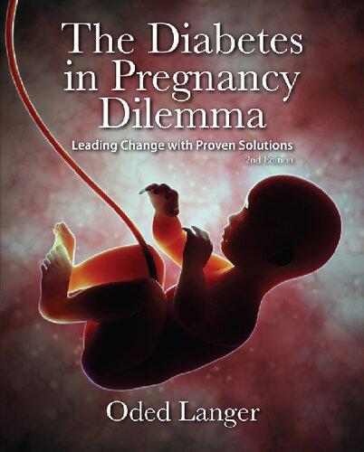 The Diabetes In Pregnancy Dilemma Leading Change With Proven Solutions