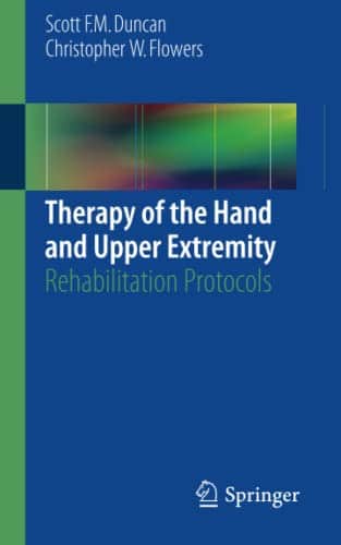 Therapy of the Hand and Upper Extremity: Rehabilitation Protocols ...