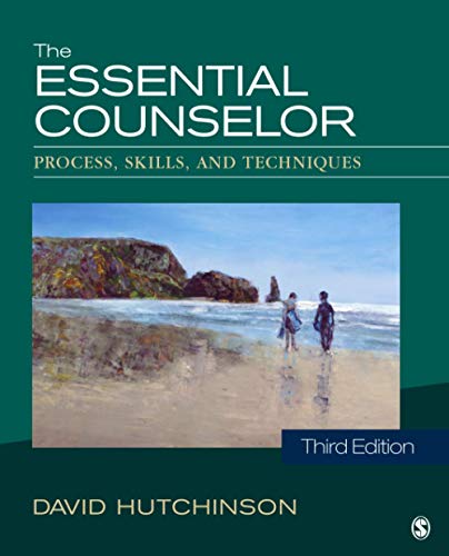 The Essential Counselor: Process, Skills, and Techniques 3rd Edition ...