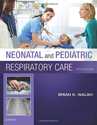 Neonatal and Pediatric Respiratory Care (5th Edition) – Roserivierausa