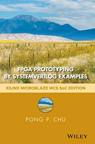 FPGA Prototyping by SystemVerilog Examples: Xilinx MicroBlaze MCS SoC ...