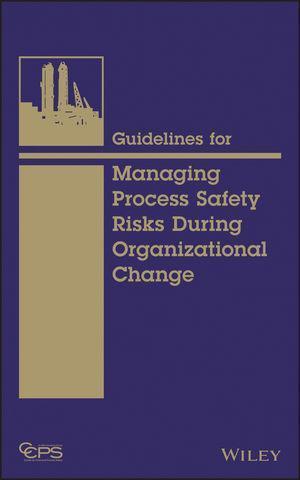 Guidelines For Managing Process Safety Risks During Organizational ...